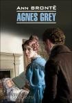 Бронте. Агнес Грей. Английский язык, неадаптированное чтение. Agnes Grey